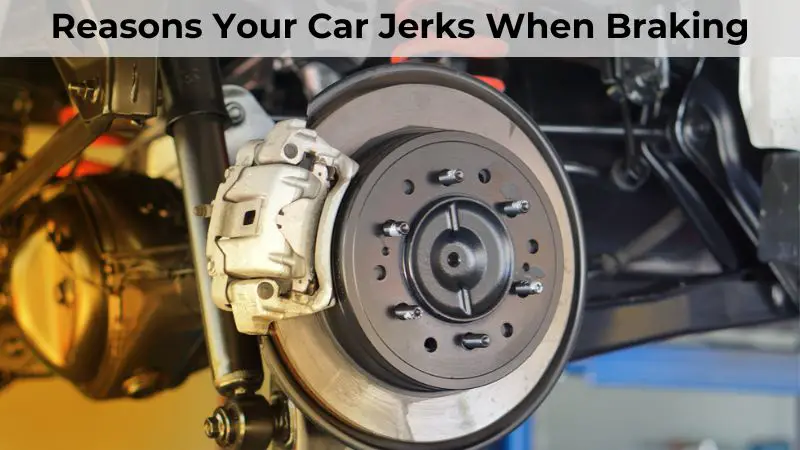 Car Jerking When Braking